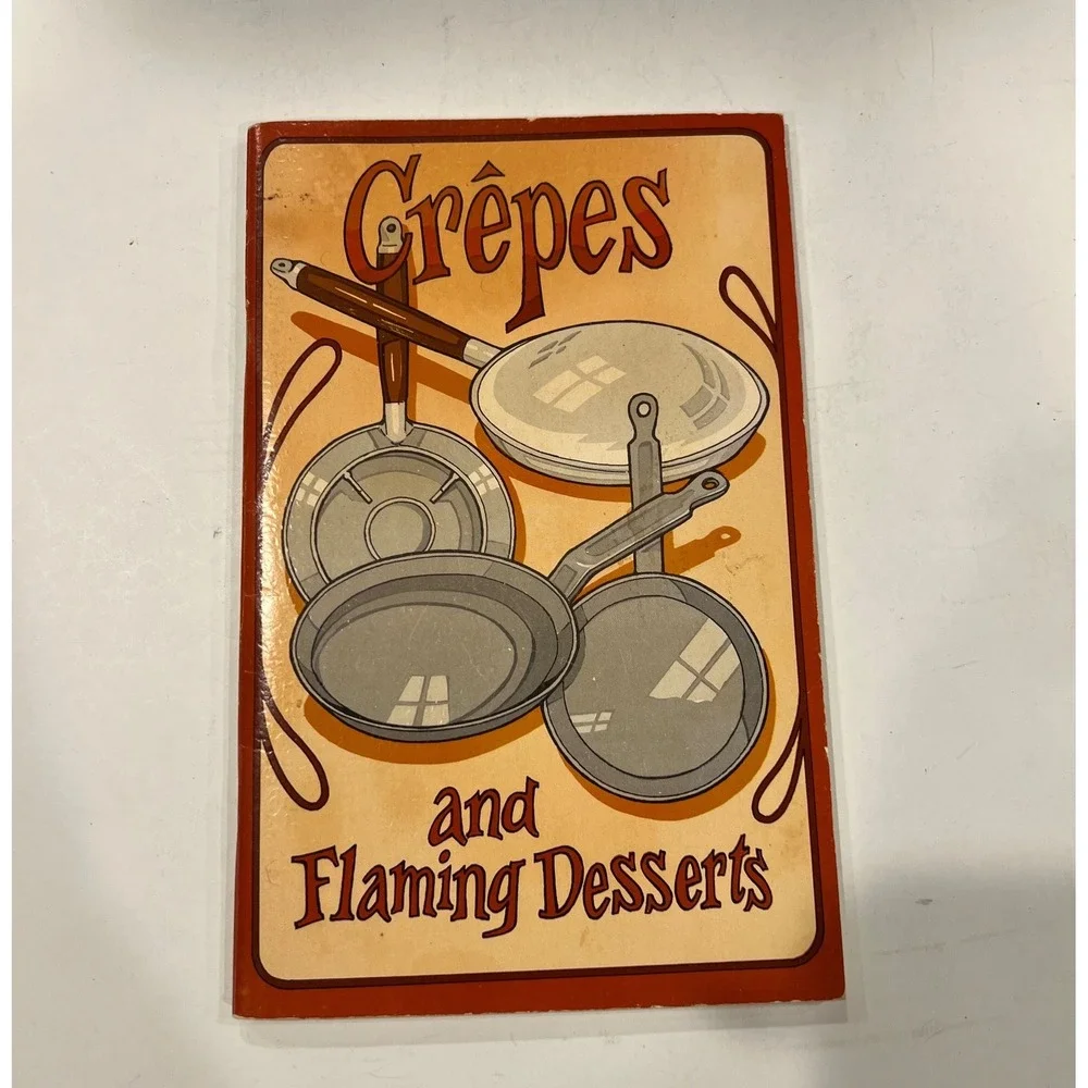 Vintage Crepes and Flaming Desserts‎ Cookbook 1976 Southern Living 1981 Booklet